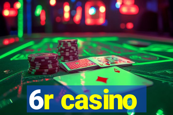 6r casino